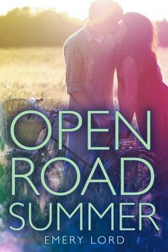 Open Road Summer by Emery Lord, Release Date on 4/15/2014 Open Road Summer by Emery Lord