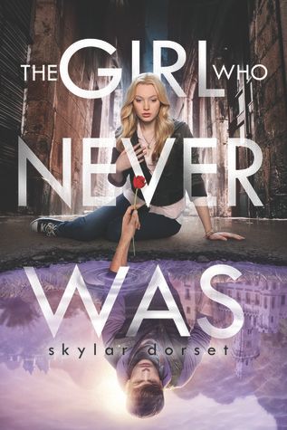The Girl Who Never Was by Skylar Dorset