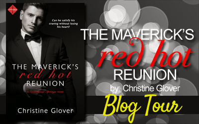 The Maverick’s Red Hot Reunion by Christine Glover Blog Tour