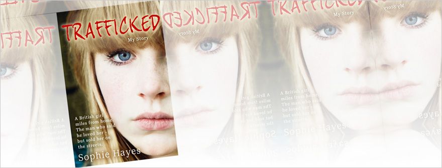 Trafficked by Sophie Hayes