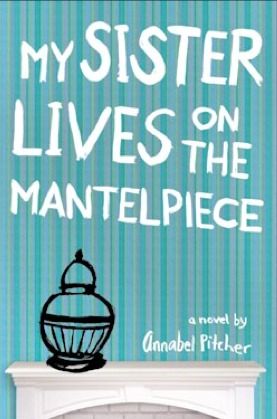 {Review} My Sister Lives on the Mantelpiece by Annabel Pitcher (with Interview)